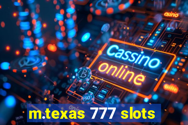 m.texas 777 slots